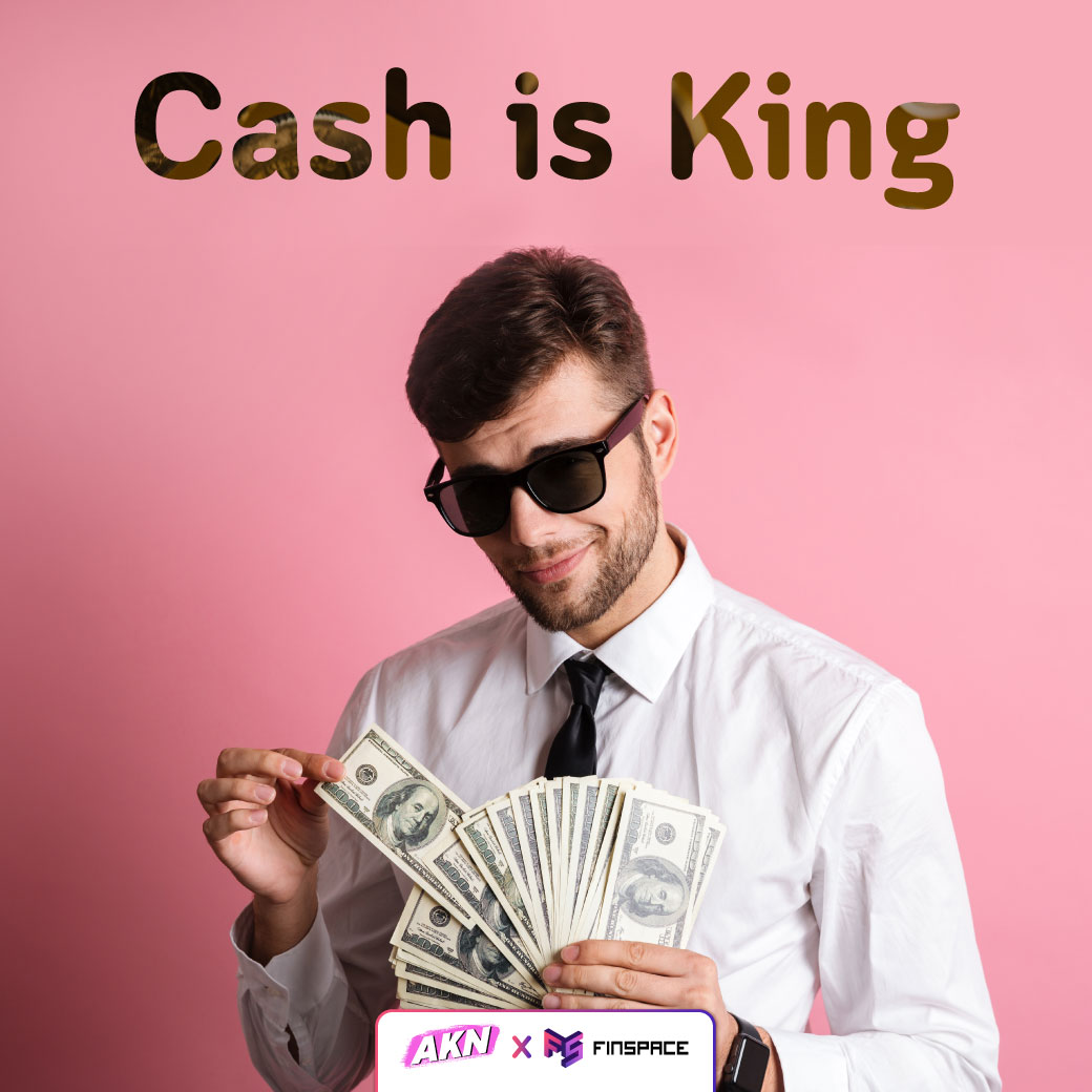 Cash is King